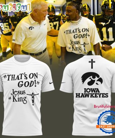Iowa Hawkeyes Football That'S On God Jesus Is King T Shirt