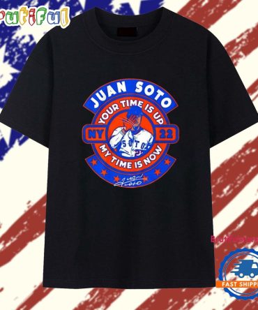 Juan Soto Ny 22 Your Time Is Up My Time Is Now Signature T Shirt
