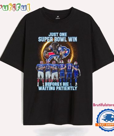 Just One Super Bowl Win Before I Die Waiting Patiently T Shirt