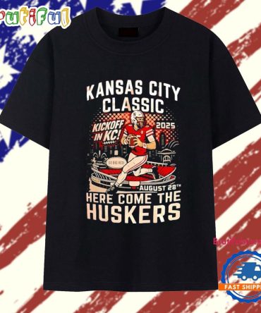 Kansas City Classic Kickoff In Kc 2025 Here Come The Huskers T Shirt