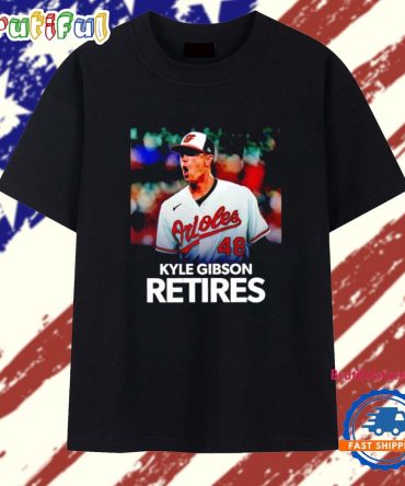 Kyle Gibson Retires Orioles T Shirt