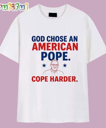 Leo Xiv God Chose An American Pope Cope Harder T Shirt