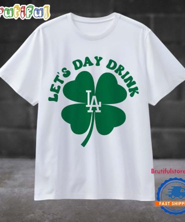 Lets Day Drink Los Angeles Dodgers Baseball St Patricks Day Sport 2025 T Shirt