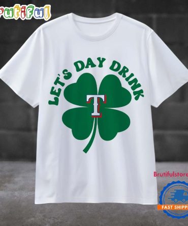 Lets Day Drink Texas Rangers Baseball St Patricks Day Sport 2025 T Shirt