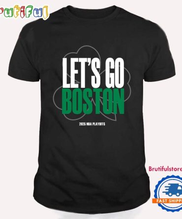Let’S Go Celtics 2025 Nba Playoffs T Shirt