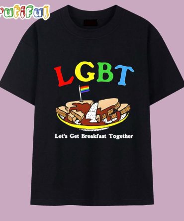 Lgbt Let’S Get Breakfast Together Flag T Shirt