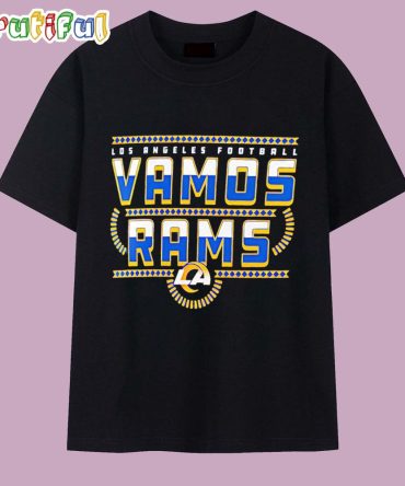 Los Angeles Rams Vamos Rams Hometown T Shirt