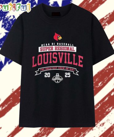 Louisville Cardinals 2025 Ncaa Division I Baseball Super Regional Champions T Shirt