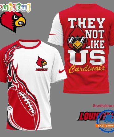 Louisville Cardinals 2025 Ncaa They Not Like Us Unisex 3D Shirt