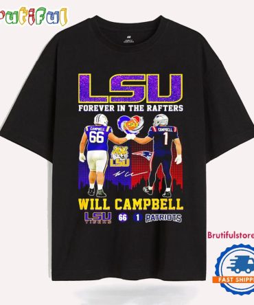 Lsu Forever In The Rafters Will Campbell Patriots T Shirt