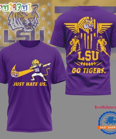 Lsu Tigers 2025 Ncaa Just Hate Us Limited 3D Shirt