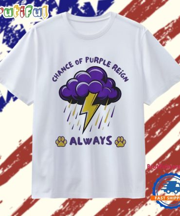 Lsu Tigers Game Day Chance Of Purple Reign Always T Shirt