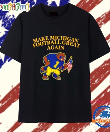Make Michigan Football Great Again T Shirt