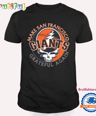 Make San Francisco Grateful Again New York Giants T Shirt