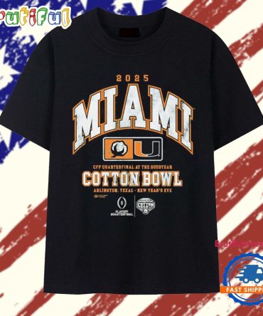 Miami Hurricanes Cfp Quarterfinal At The Goodyear 2025 Cotton Bowl T Shirt