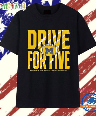 Michigan Wolverines Drive For Five 2025 T Shirt