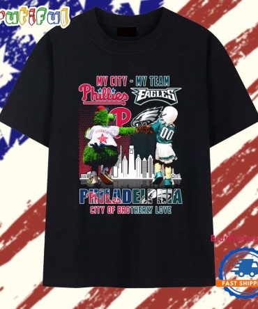 My City My Team Philadelphia Phillies And Eagles 2025 T Shirt