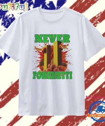 Never Forghetti T Shirt