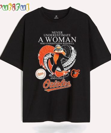 Never Underestimate A Woman Who Understands Baseball And Loves Baltimore Orioles Diamond Heart T Shirt