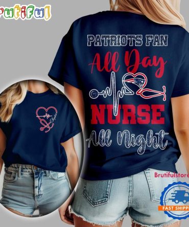 New England Patriots Nfl All Day Nurse All Night Unisex 3D Shirt