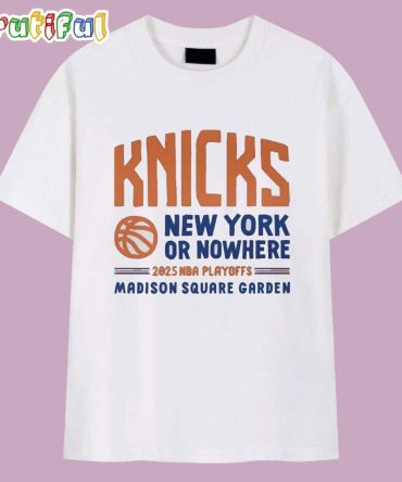 New York Or Nowhere Knicks Playoffs 2025 T Shirt