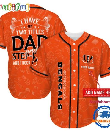 Nfl Cincinnati Bengals I Have Two Titles Father'S Day Baseball Jersey