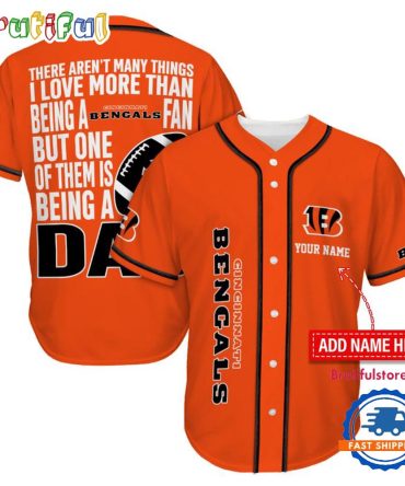 Nfl Cincinnati Bengals I Love Being A Dad Father'S Day Baseball Jersey