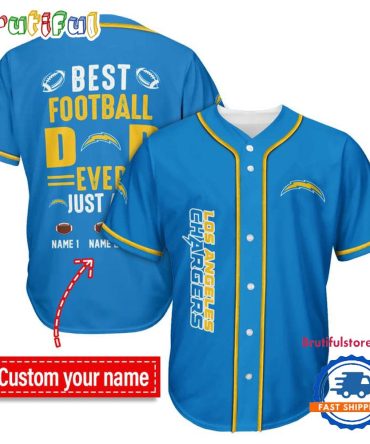 Nfl Los Angeles Chargers Best Dad Ever Baseball Jersey