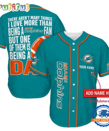 Nfl Miami Dolphins I Love Being A Dad Father'S Day Baseball Jersey
