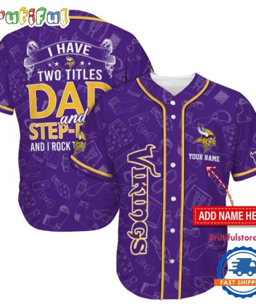 Nfl Minnesota Vikings I Have Two Titles Father'S Day Baseball Jersey