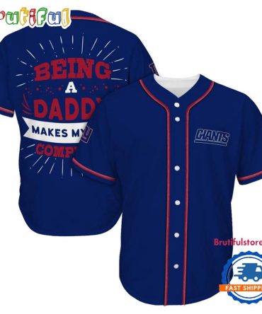 Nfl New York Giants Football Being A Daddy Father'S Day Baseball Jersey