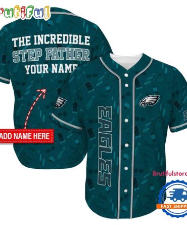 Nfl Philadelphia Eagles The Increadible Step Father'S Day Baseball Jersey