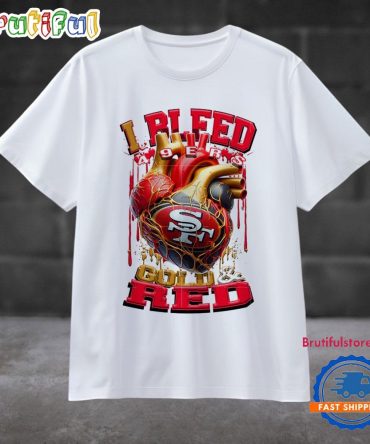 Nfl San Francisco 49Ers I Bleed Gold Red Football Sporty T Shirt