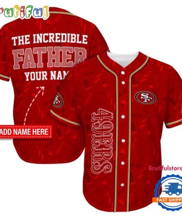 Nfl San Francisco 49Ers The Increadible Father Baseball Jersey