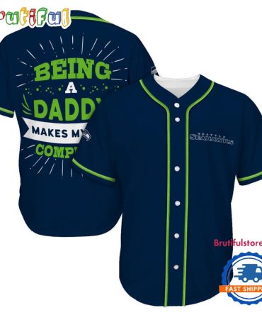 Nfl Seattle Seahawks Football Being A Daddy Father'S Day Baseball Jersey