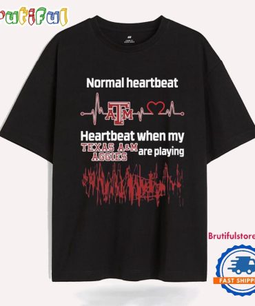 Normal Heartbeat Heartbeat When My Texas A&M Aggies Are Playing T Shirt