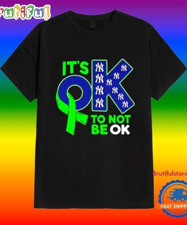 Ny Yankees It’S Ok To Not Be Ok Green Ribbon T Shirt