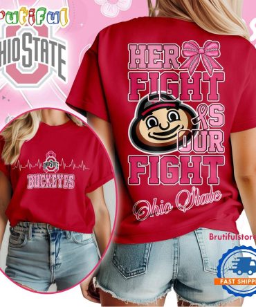 Ohio State Buckeyes Ncaa Her Fight Is Our Fight Breast Cancer Unisex 3D Shirt