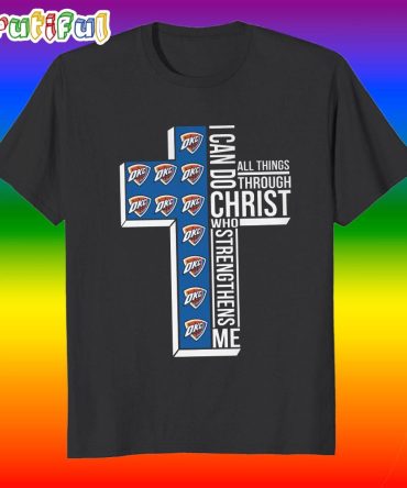 Oklahoma City Thunder I Can Do All Things Through Christ Who Strengthens Me T Shirt