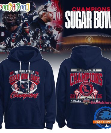 Ole Miss Rebels 2026 Sugar Bowl Game Champions Limited Edition Hoodie Shirt