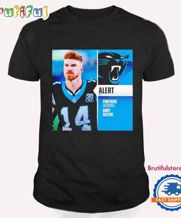 Panthers Signing Andy Dalton T Shirt