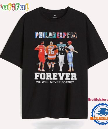Philadelphia Forever We Will Never Forget T Shirt