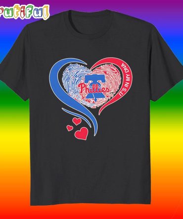 Philadelphia Phillies Heart It’S My Dna T Shirt