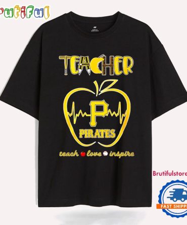 Pittsburgh Pirates Teachers’ Pride Teacher Appreciation Week T Shirt