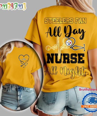 Pittsburgh Steelers Nfl All Day Nurse All Night Unisex 3D Shirt