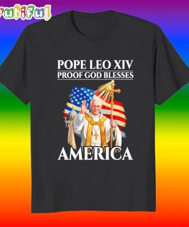 Pope Leo Xiv Proof God Blesses America T Shirt