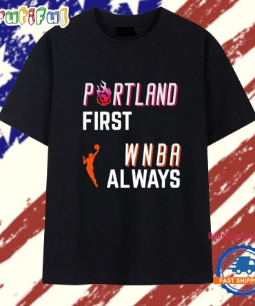 Portland First Wnba Always T Shirt