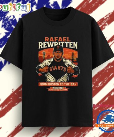 Rafael Devers From Boston To The Bay June 2025 T Shirt
