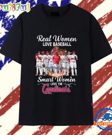 Real Women Love Baseball Smart Women Love The Cardinals T Shirt