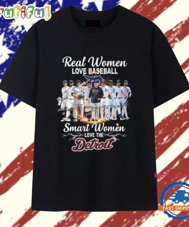 Real Women Love Baseball Smart Women Love The Detroit Tigers T Shirt